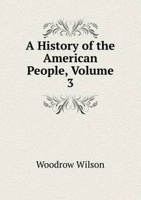 A History of the American People, Volume 3