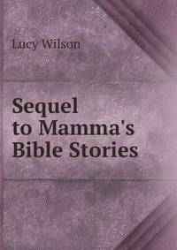 Sequel to Mamma's Bible Stories