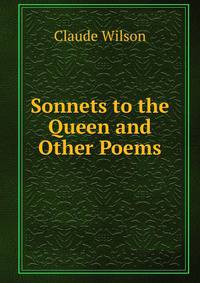 Sonnets to the Queen and Other Poems