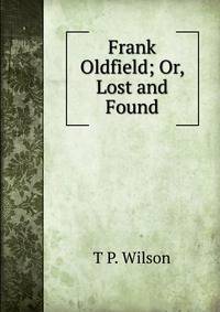 Frank Oldfield; Or, Lost and Found