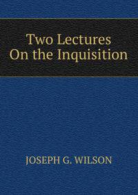 Two Lectures On the Inquisition