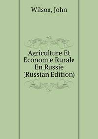 Agriculture Et Economie Rurale En Russie (Russian Edition)
