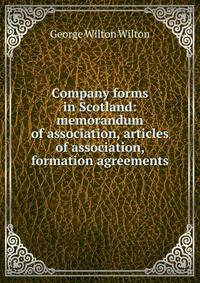 Company forms in Scotland: memorandum of association, articles of association, formation agreements