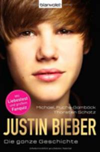 Justin Bieber: Die ganze Geschichte