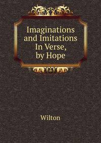 Imaginations and Imitations In Verse, by Hope