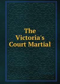 The Victoria's Court Martial