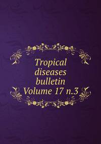 Tropical diseases bulletin Volume 17 n.3