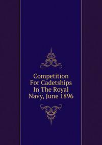 Competition For Cadetships In The Royal Navy, June 1896