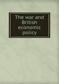 The war and British economic policy