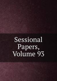 Sessional Papers, Volume 93