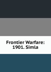 Frontier Warfare: 1901. Simla