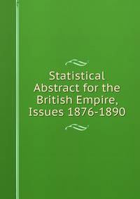 Statistical Abstract for the British Empire, Issues 1876-1890