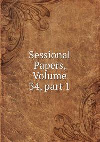 Sessional Papers, Volume 34, part 1