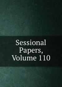Sessional Papers, Volume 110