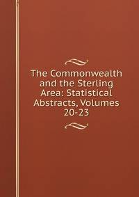 The Commonwealth and the Sterling Area: Statistical Abstracts, Volumes 20-23