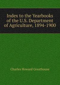 Index to the Yearbooks of the U.S. Department of Agriculture, 1894-1900