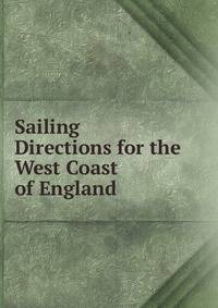 Sailing Directions for the West Coast of England