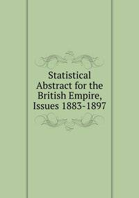 Statistical Abstract for the British Empire, Issues 1883-1897