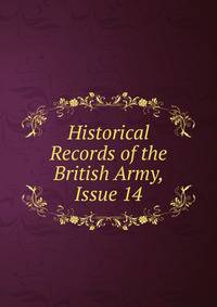 Historical Records of the British Army, Issue 14