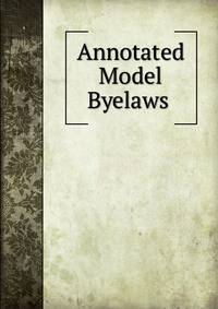 Annotated Model Byelaws .