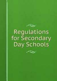 Regulations for Secondary Day Schools