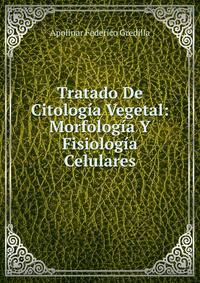 Tratado De Citologia Vegetal: Morfologia Y Fisiologia Celulares