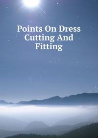 Points On Dress Cutting And Fitting