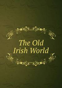 The Old Irish World