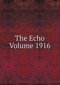 The Echo Volume 1916