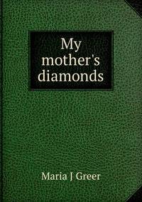 My mother's diamonds