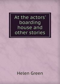 At the actors' boarding house and other stories