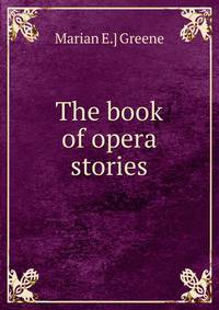 The book of opera stories
