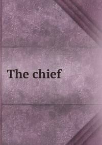 The chief