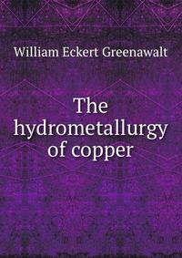The hydrometallurgy of copper