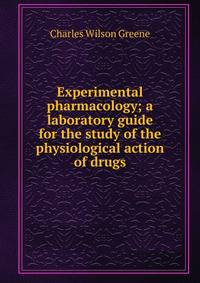 Experimental pharmacology; a laboratory guide for the study of the physiological action of drugs