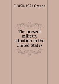 The present military situation in the United States