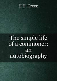The simple life of a commoner: an autobiography
