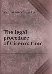 The legal procedure of Cicero's time