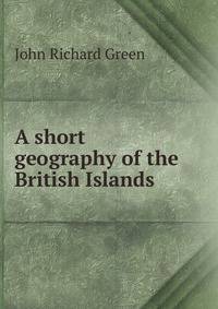 A short geography of the British Islands