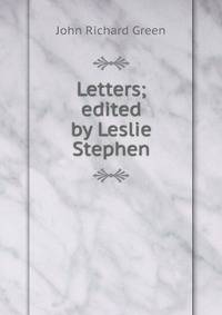 Letters; edited by Leslie Stephen