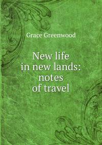 New life in new lands: notes of travel