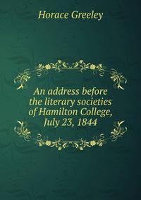 An address before the literary societies of Hamilton College, July 23, 1844