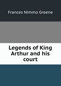 Legends of King Arthur and his court