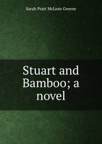 Stuart and Bamboo; a novel