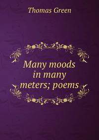 Many moods in many meters; poems