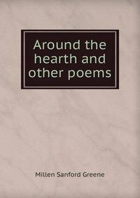 Around the hearth and other poems