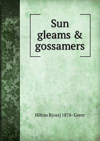 Sun gleams &amp; gossamers