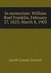In memoriam: William Buel Franklin, February 27, 1823; March 8, 1903
