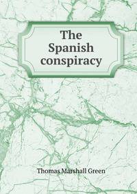 The Spanish conspiracy