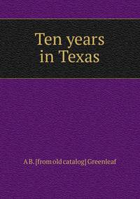 Ten years in Texas